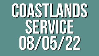 Coastlands Service 08/05