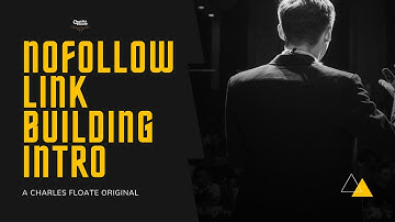 NoFollow Link Building & Trust Signals SEO Introduction - Native NoFollow Charles Floate Course