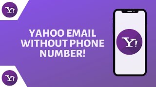 How to Create Yahoo Email Account Without Phone Number