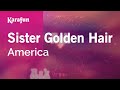 Sister golden hair  america  karaoke version  karafun