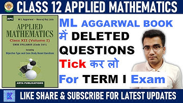 ML Aggarwal Deleted Exercise/Questions/Topics || Class 12 Applied Maths Term 1 Syllabus 2021-22