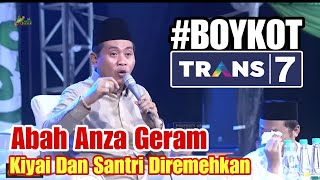 KH ANWAR ZAHID TERBARU 2025 KIYAI DAN SANTRI DIREMEHKAN BOYKOT TRANS7 