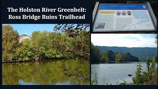The Holston River Greenbelt:  Ross Bridge Ruins Trailhead