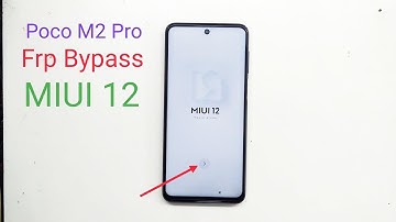Poco M2 Pro Frp Bypass Google Account MIUI 12 Without PC 2021