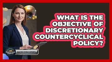 What Is The Objective Of Discretionary Countercyclical Policy?