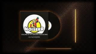 DJ NOISERR - COLORS OF MY DREAMS (SIDE B MIX)