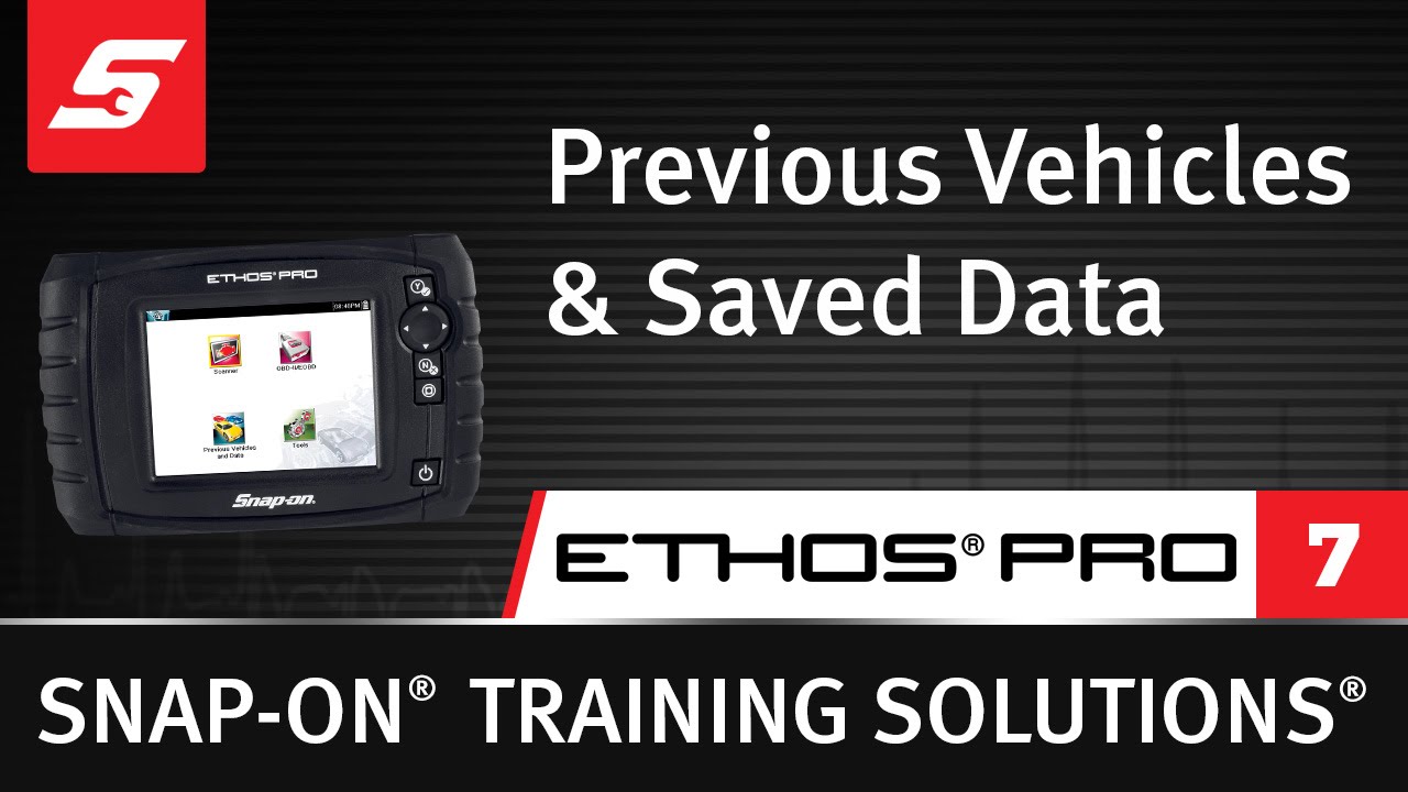 Previous Vehicles & Saved Data : ETHOS® PRO (7/7) | Snap-on Training Solutions®