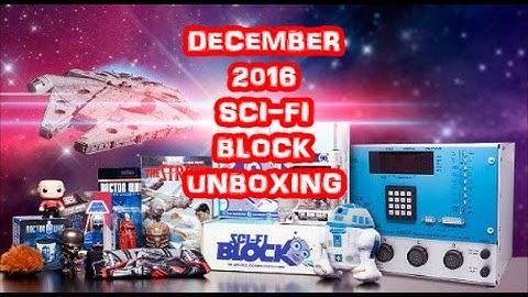 SCI-FI Block Unboxing-December 2016