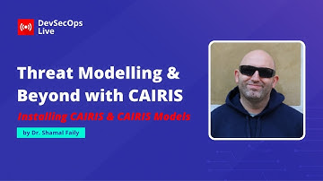 CAIRIS Tutorial: Open-Source Threat Modeling Tool Installation & Setup | DevSecOps Security