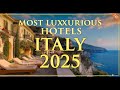 Most Luxurious Hotels in Italy 2025 | Top 10 Ultra-Exclusive Stays