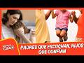 Padres que escuchan, hijos que confían
