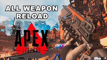 APEX Legends - All Weapon Reload [SEASON 7]