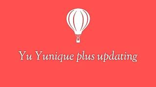 YU Yunique plus first updating.
