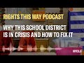 Why this school district is in crisis and how to fix it   rights this way podcast  nyclu