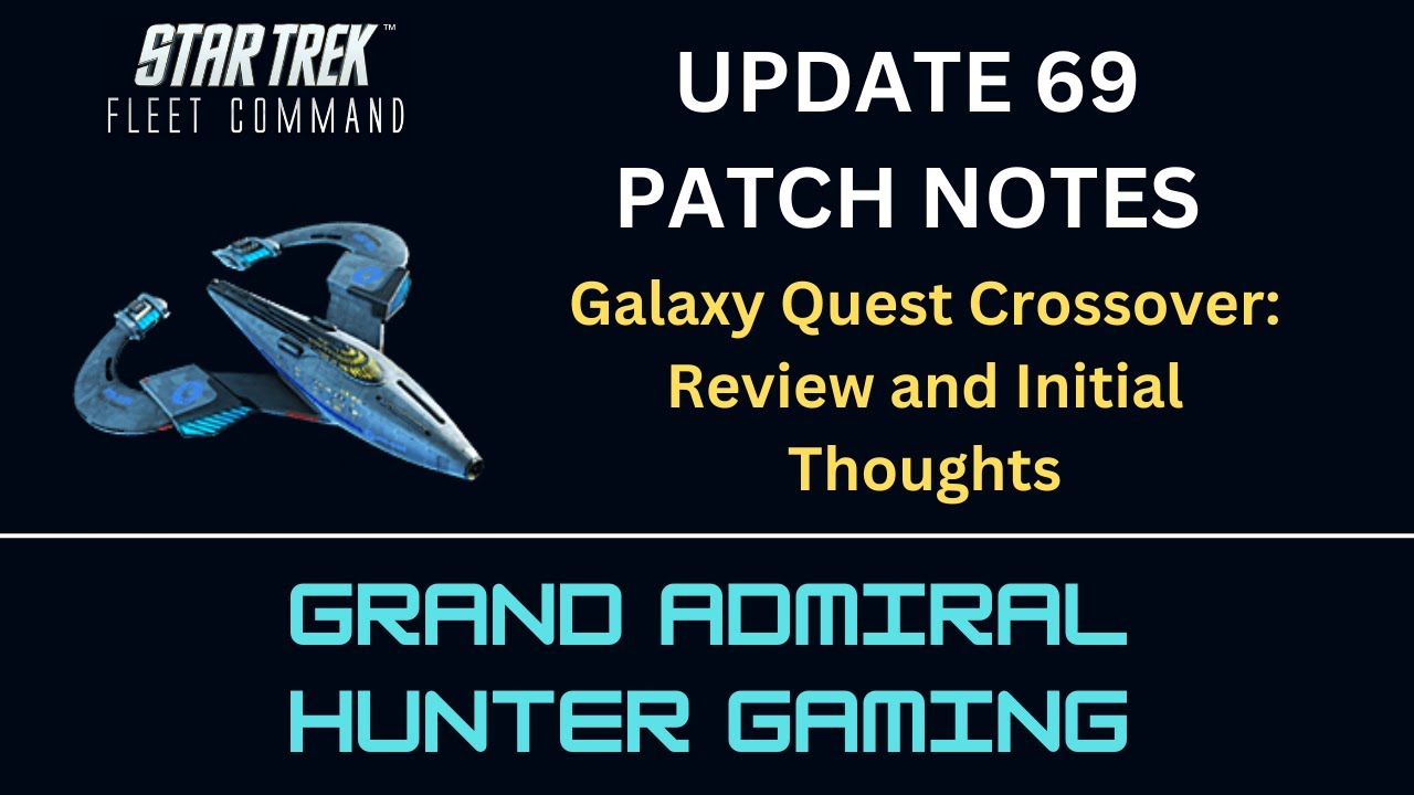 STFC - Galaxy Quest Arc Launch | Honest Review of the Patch Notes | Cautiously Pessimistic