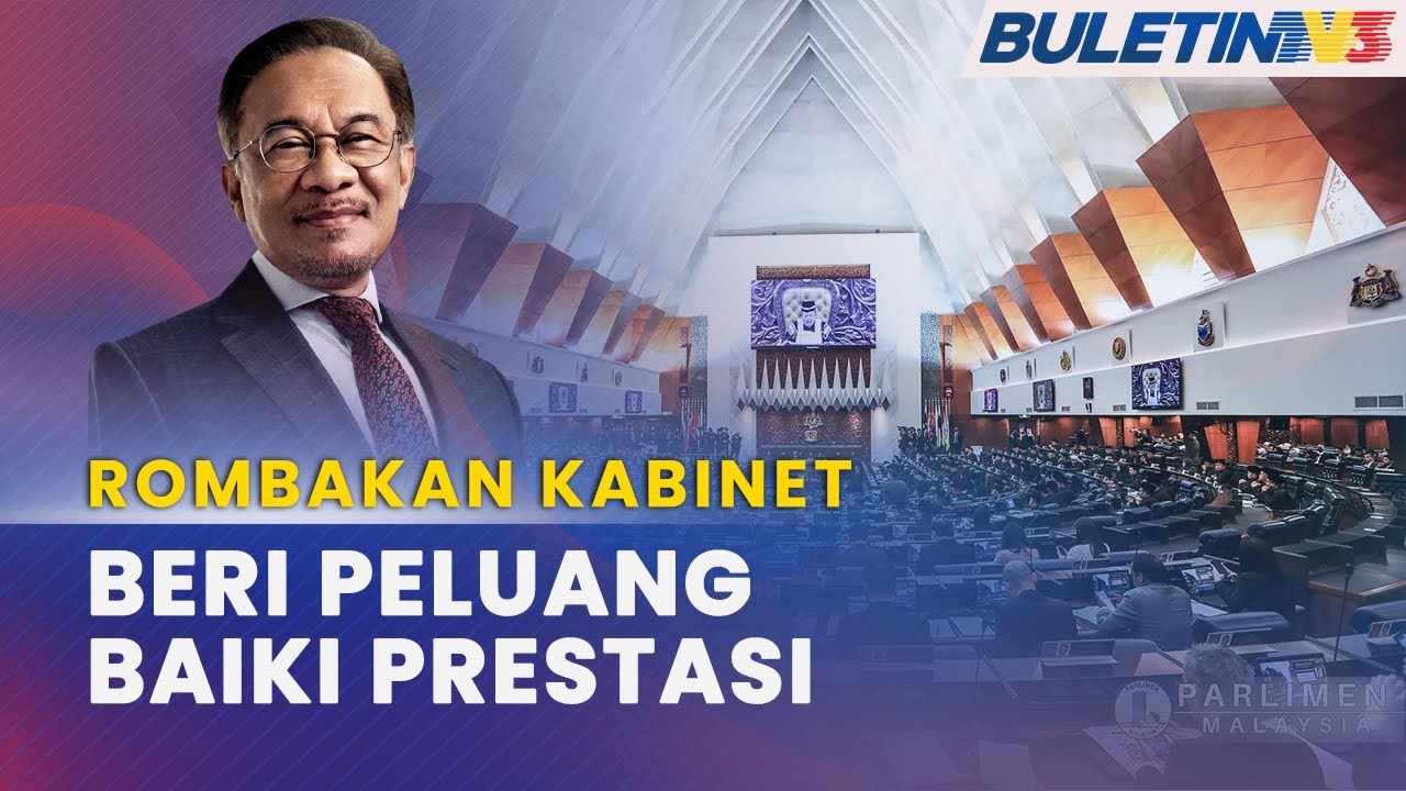 ROMBAKAN KABINET | Rombakan Perlu Jika Prestasi Menteri Meleset - PM ...