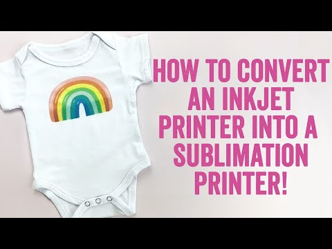 What is Sublimation? How do you convert an inkjet printer to a sublimation printer?!
