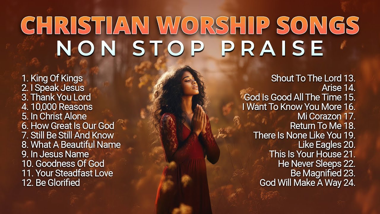 Best Christian Worship Songs Non Stop Praise Playlist 2023 YouTube