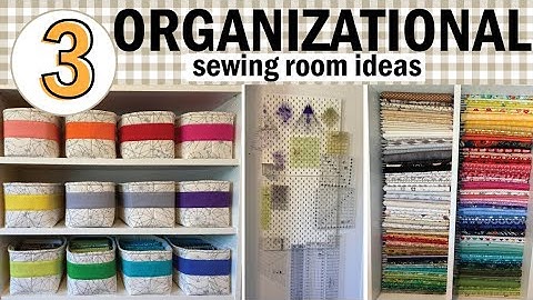 Three Sewing Room Organizational Ideas