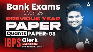 IBPS-RRB-SBI Classes 2025 | IBPS Clerk Quant Previous Year Paper | Quant By Shantanu Sir