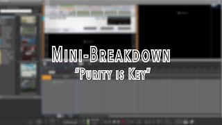 Mini-Breakdowns | "Purity is Key" by David Johnson