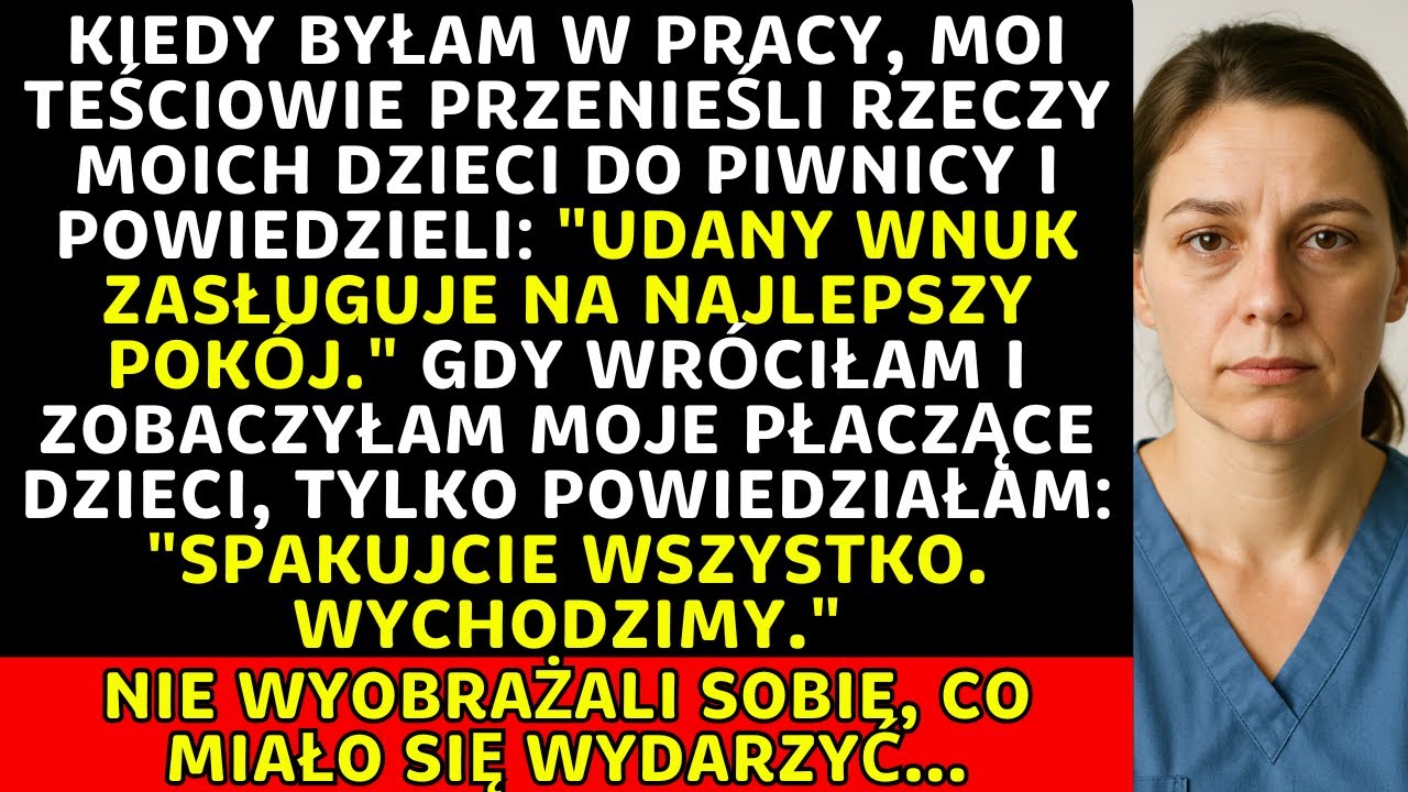 Gdy byłam w pracy, teściowie przenieśli rzeczy moich dzieci do piwnicy. Nie wiedzieli, co nadchodzi…