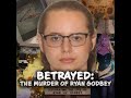 Betrayed:  The Murder of Ryan Godbey