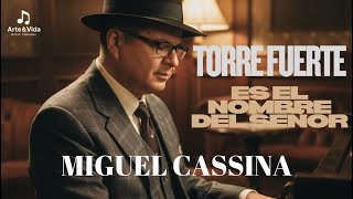 Torre fuerte es el Nombre del Señor-Miguel Cassina (Christian Style Interpretation soul r&b)