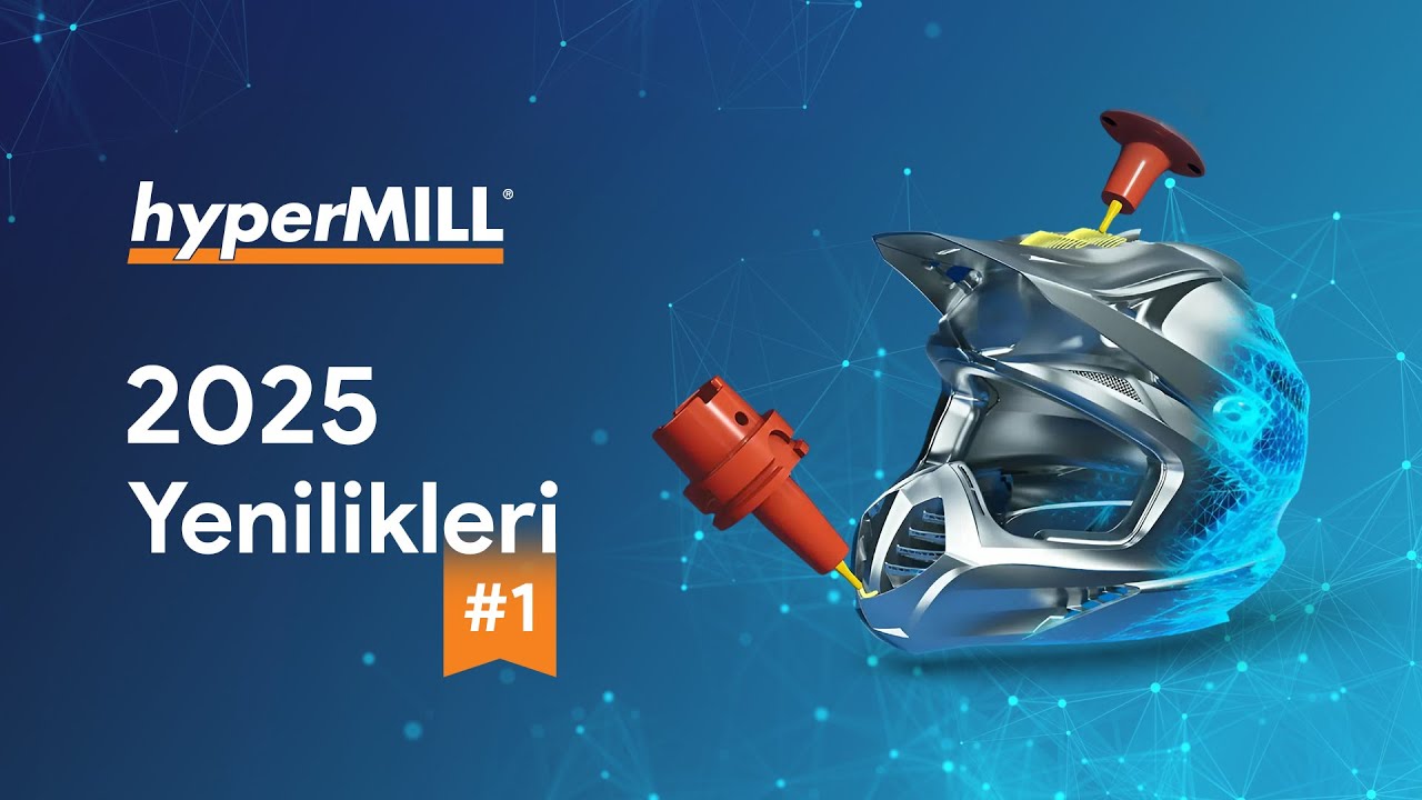 hyperMILL 2025 Yenilikleri | Bölüm 1