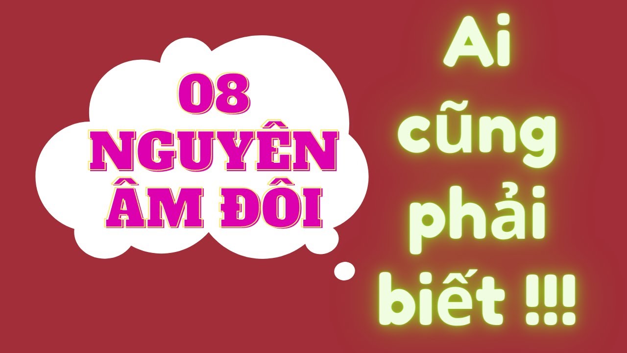 Nguyên âm đôi là gì? Cách phát âm nguyên âm đôi thế... - youtube