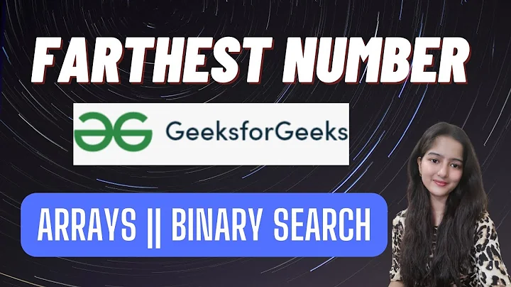 Farthest number || GeeksforGeeks || Problem of the Day || Must Watch