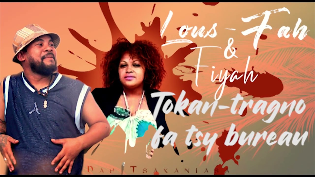 LOUS'FAH FEAT FYAH Tokantra-tragno fa tsy bureau