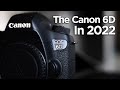 Canon 6D in 2022