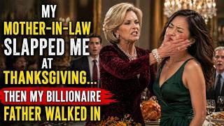 My Mother-in-Law Slapped Me at Thanksgiving… Then My Billionaire Father Walked In