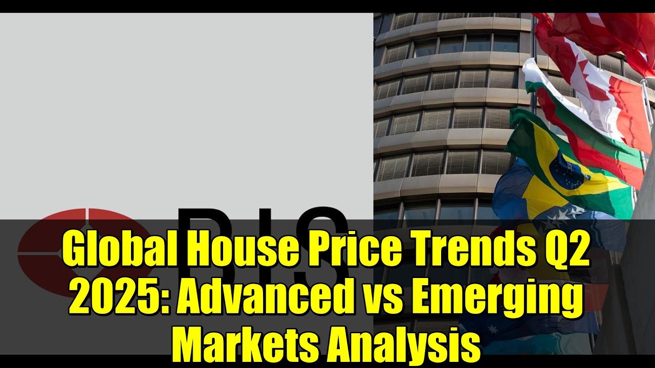 Global House Price Trends Q2 2025: Advanced vs Emerging Markets Analysis