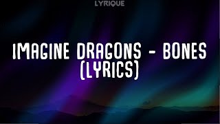 Imagine Dragons - Bones (Lyrics)