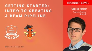 Beam College 2023 | Getting started (generic intro to creating a Beam pipeline)