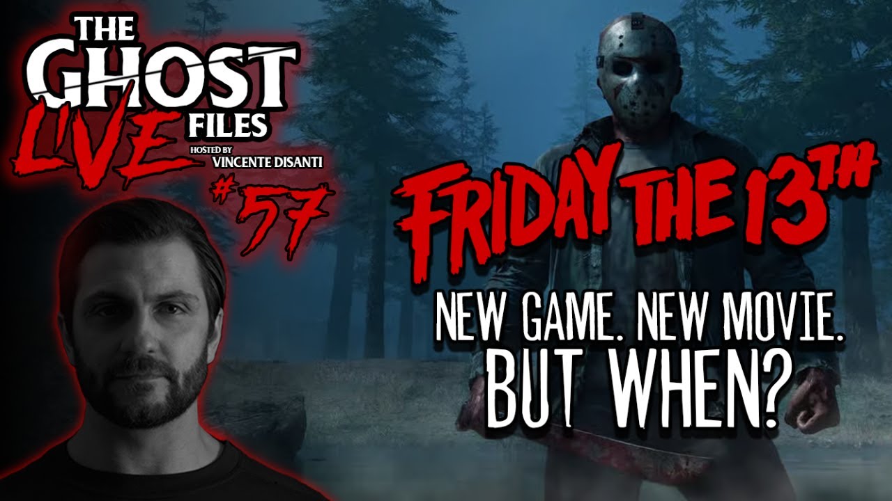Ghost Files Live Ep. 57 | Friday the 13th. New Game. New Movie. But When?