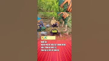 NGHỆ AN: NGƯỜI PHỤ NỮ KẸT 1 TUẦN TRONG RỪNG SAU LŨ, PHẢI ĂN LÁ CÂY#shorts #tintuc #kjc #lienminhkjc