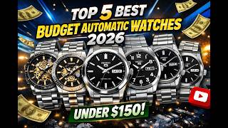Top 5 Affordable Automatic Watches in 2026 – Best Mechanical Watches Under $150