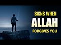 SIGNS YOU SEE WHEN ALLAH FORGIVES YOU