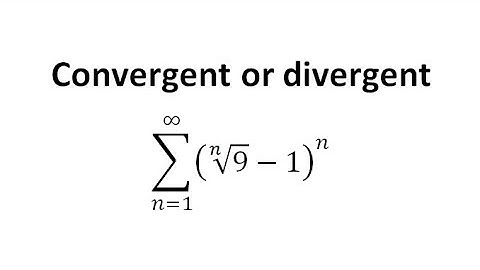 series (9^(1/n)-1)^n,convergent or divergent, Root test