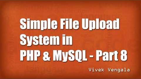 Simple File Upload System in PHP & MySQL - Part 8/8