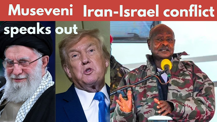 Museveni: The war between IRAN, the USA, and ISRAEL is a threat to Africa, but are we prepared?