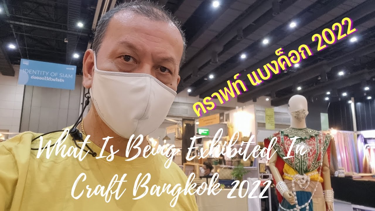 WHAT IS BEING EXHIBITED IN CRAFT BANGKOK 2022? THAILAND ARTS AND