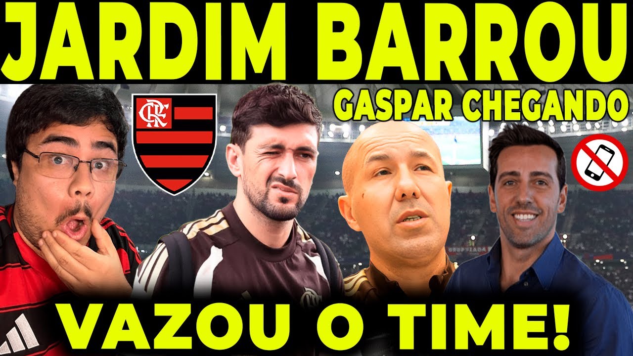 JARDIM BARRA O IMPOSSÍVEL NO FLAMENGO! VAZOU A ESCALAÇÃO PRA FINAL!