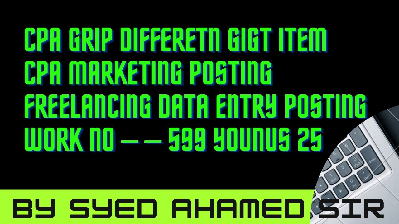 CPA Grip Differetn Gigt Item CPA Marketing PostingFreelancing Data Entry No – – 599 Younus 25