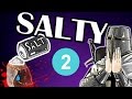 SALTY MONTAGE 2 - Finally Here!