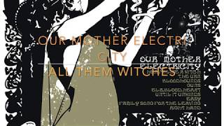 Our Mother Electricity By All Them Witches (2012) (Full Album)