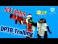 ICE ORBS | DPTB_Trolling